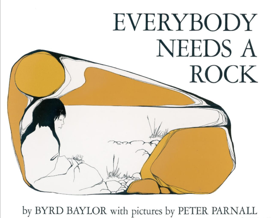Byrd Baylor's <em>Everybody Needs A Rock</em>