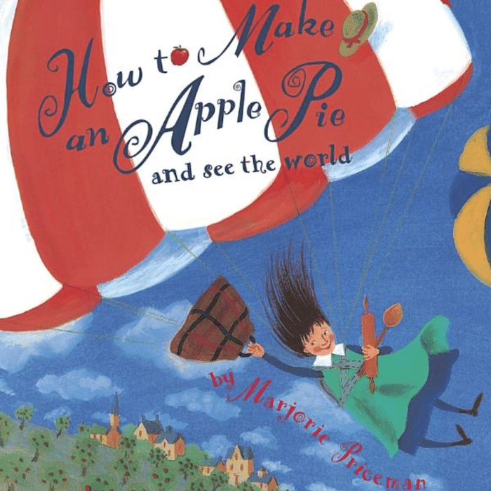 Marjorie Priceman's <em>How to Make an Apple Pie and See the World</em>