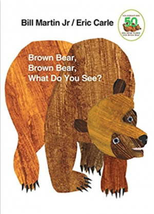 Bill Martin & Eric Carle’s Brown Bear, Brown Bear, What Do You See?