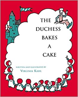 Virginia Kahl’s The Duchess Bakes a Cake