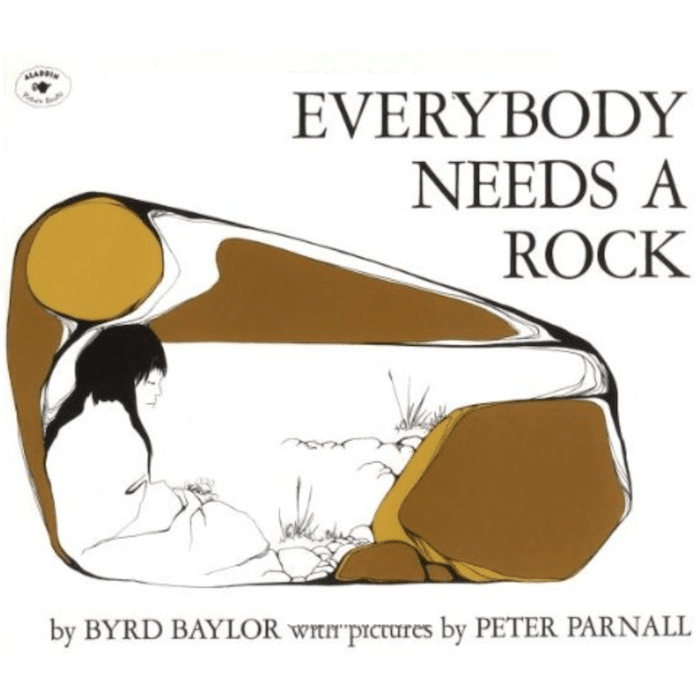 Byrd Baylor's <em>Everybody Needs A Rock</em>