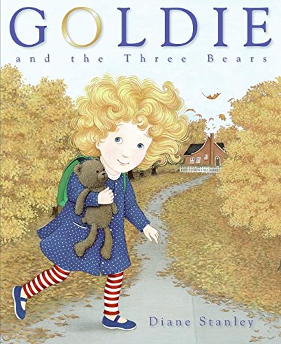 Diane Stanley’s Goldie and the Three Bears